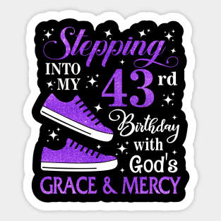 Stepping Into My 43rd Birthday With God's Grace & Mercy Bday Sticker